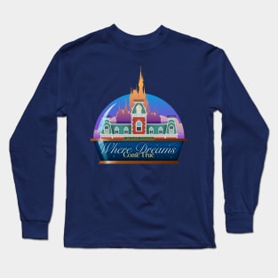 Where Dreams Come True Long Sleeve T-Shirt